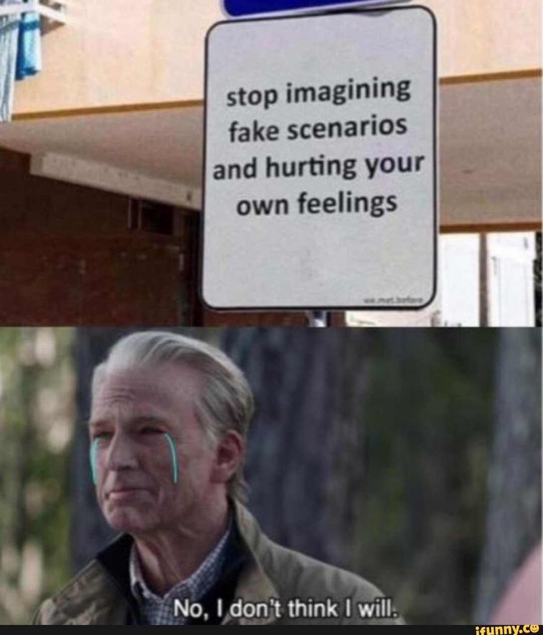 Making Up Scenarios In Your Head Stop imagining fake scenarios ll and hurting your own feelings - iFunny