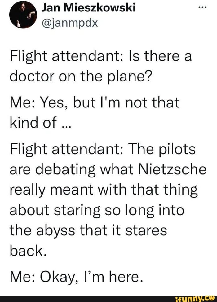 Flight attendant: Is there a doctor on the plane? Me: Yes, but I'm not ...