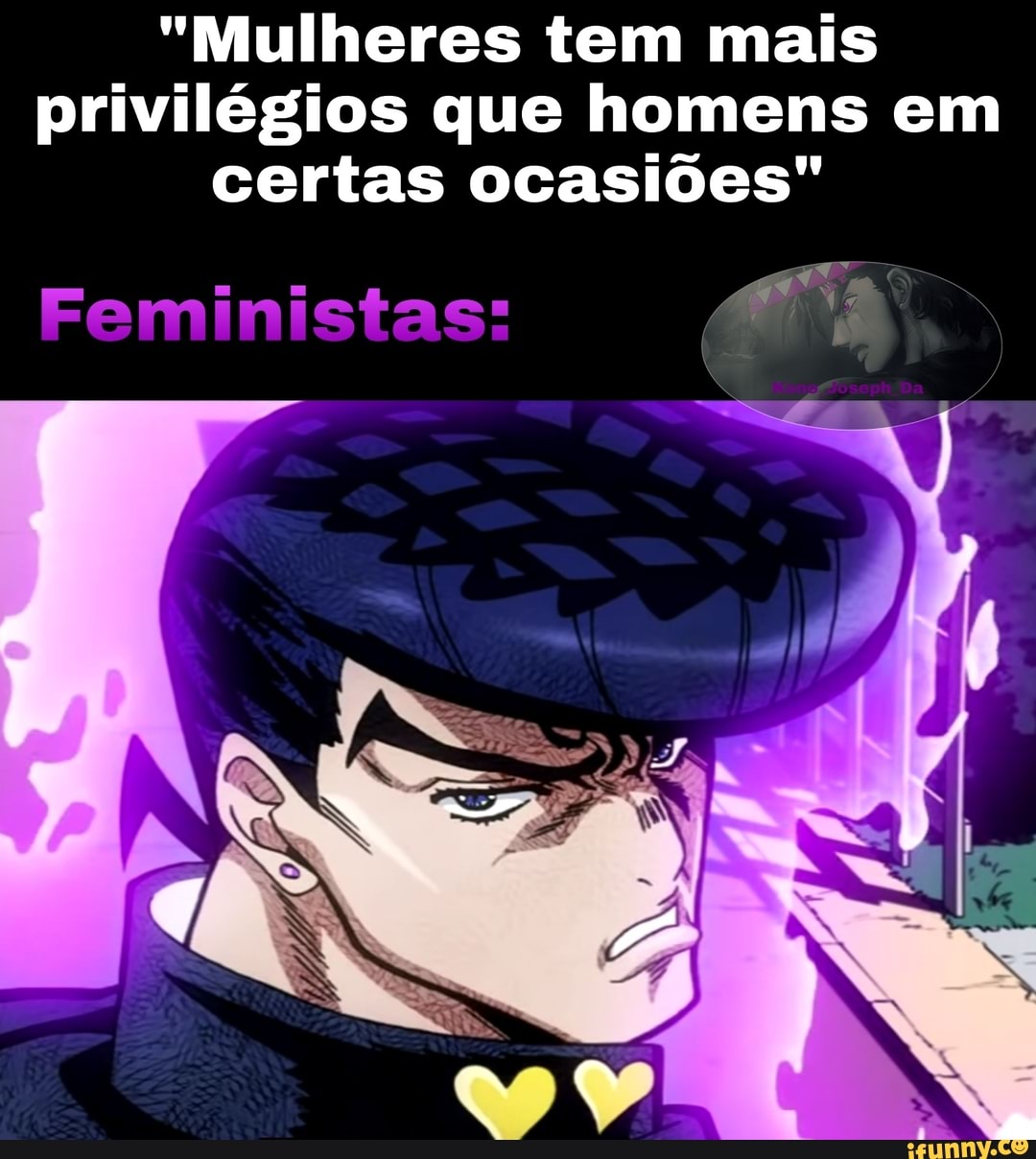 "Mulheres tem mais
privilégios que homens em
certas ocasiões"