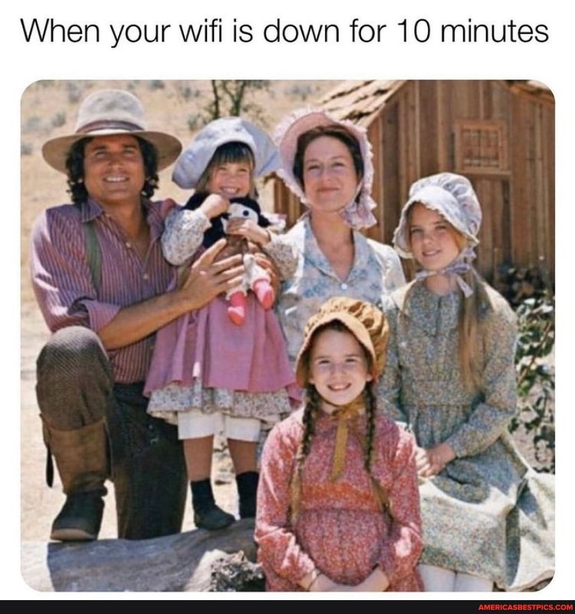 When your wifi is down for 10 minutes