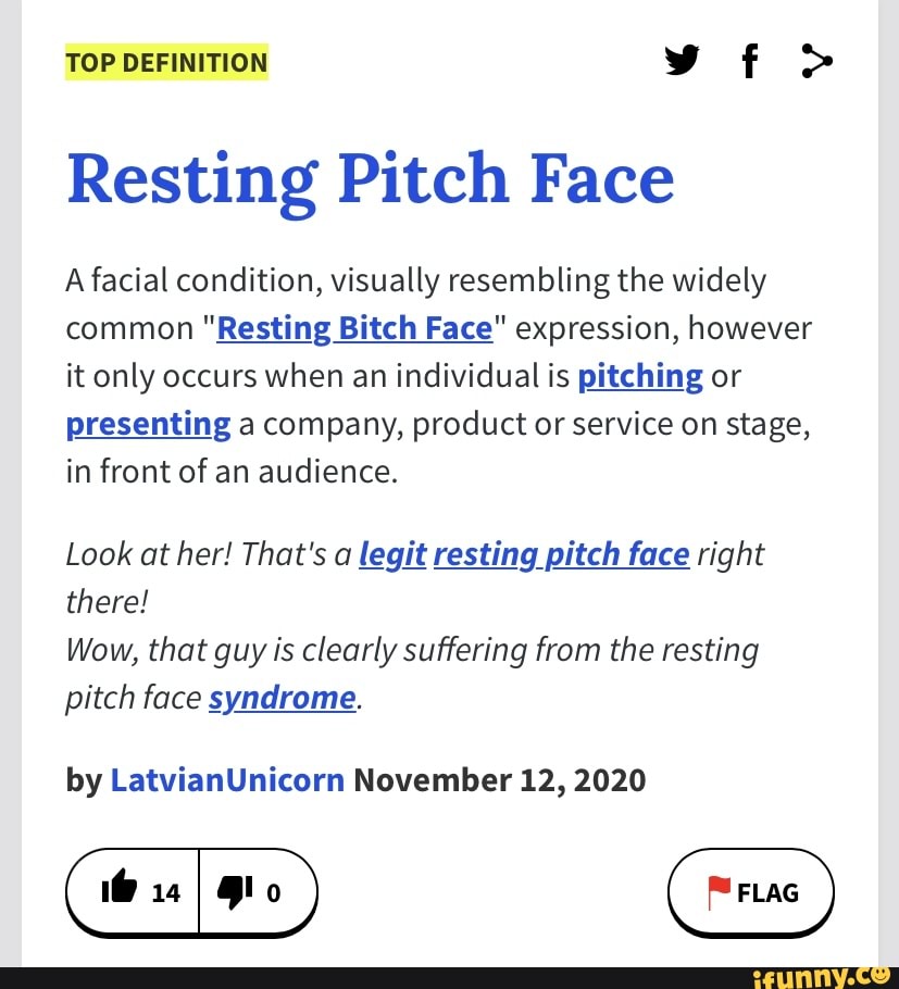 TOP DEFINITION vf > Resting Pitch Face A facial condition, visually