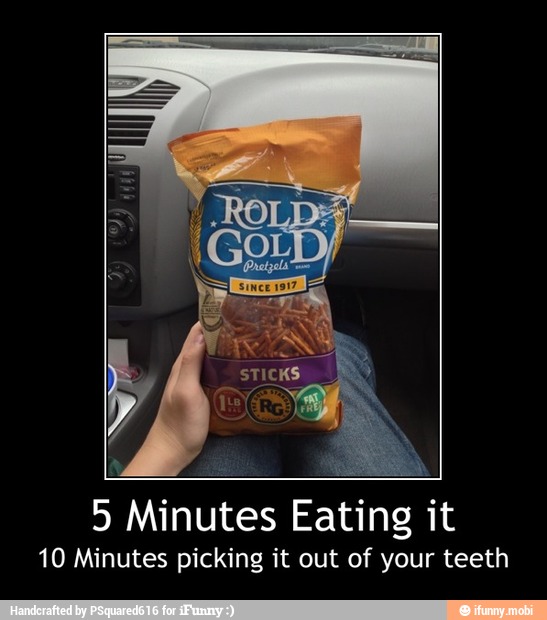 5 Minutes Eating it
10 Minutes picking it out of your teeth - 5 Minutes Eating it
10 Minutes picking it out of your teeth