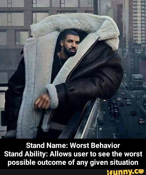 Stand Name Worst Behavior Stand Ability Allows user to see the worst