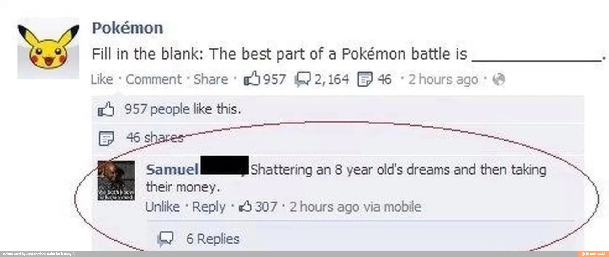 Pokémon
Fill in the blank: The best part of a Pokémon battle is
Comment Share 5957 (2,164 IA EN
te) ae old's dreams and then taking
Unlike Reply 2 hours ago via mobile