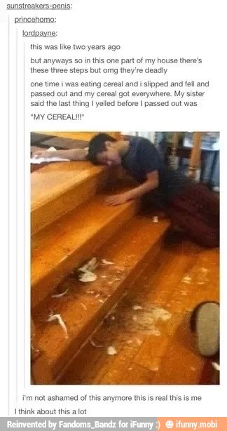 :0in his one part of my house there
RN
ne timo ¡was eating cereal ana lipped and fell and
passed out and my cereal got evenpunere.
PER reece:
im not ashamed of this anymore this is real this is me