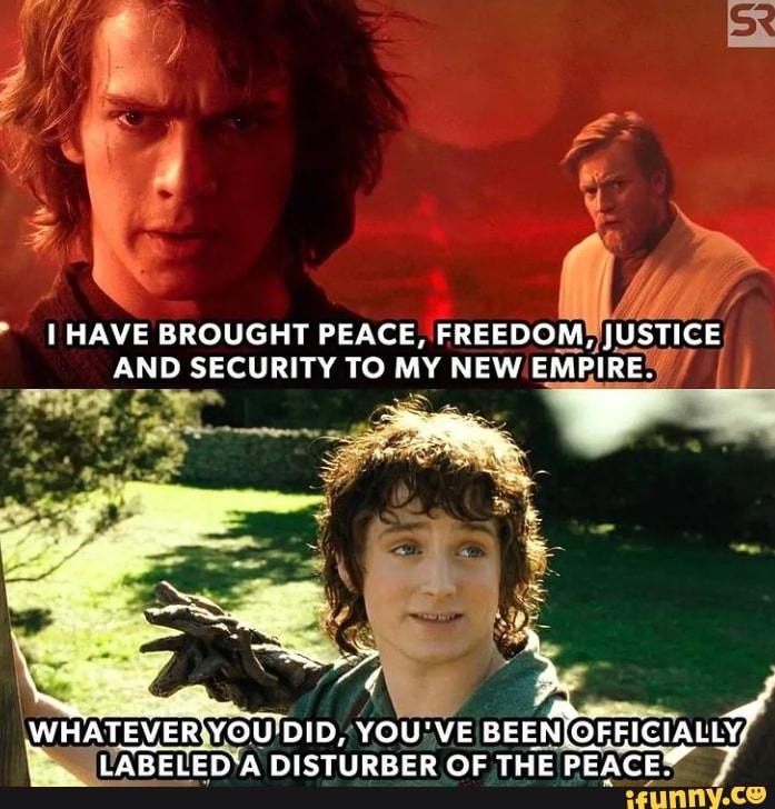 HAVE BROUGHT PEACE, FREEDOM, JUSTICE AND SECURITY TO MY NEW EMPIRE ...