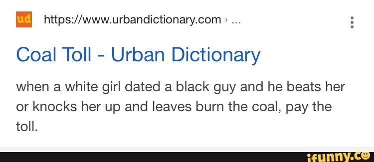 coal-toll-urban-dictionary-when-a-white-girl-dated-a-black-guy-and-he