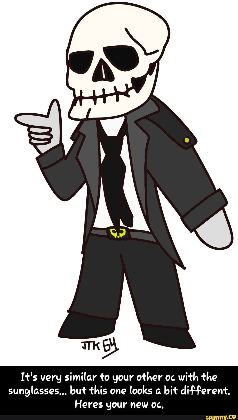 It's very similar to your other oc
with the
sunglasses... but this one
looks a
bit different,
Heres your new oc, - It's very similar to your other oc with the sunglasses... but this one looks a bit different. Heres your new oc.