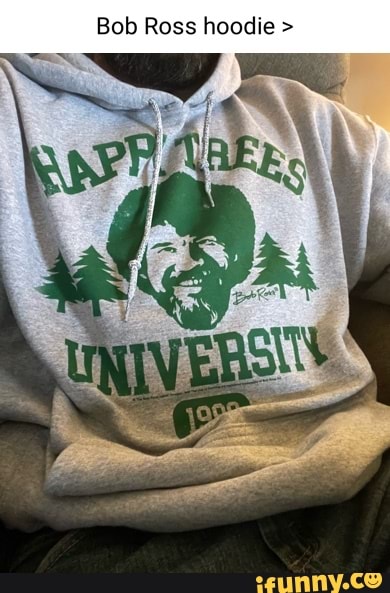 Bob Ross hoodie > - iFunny