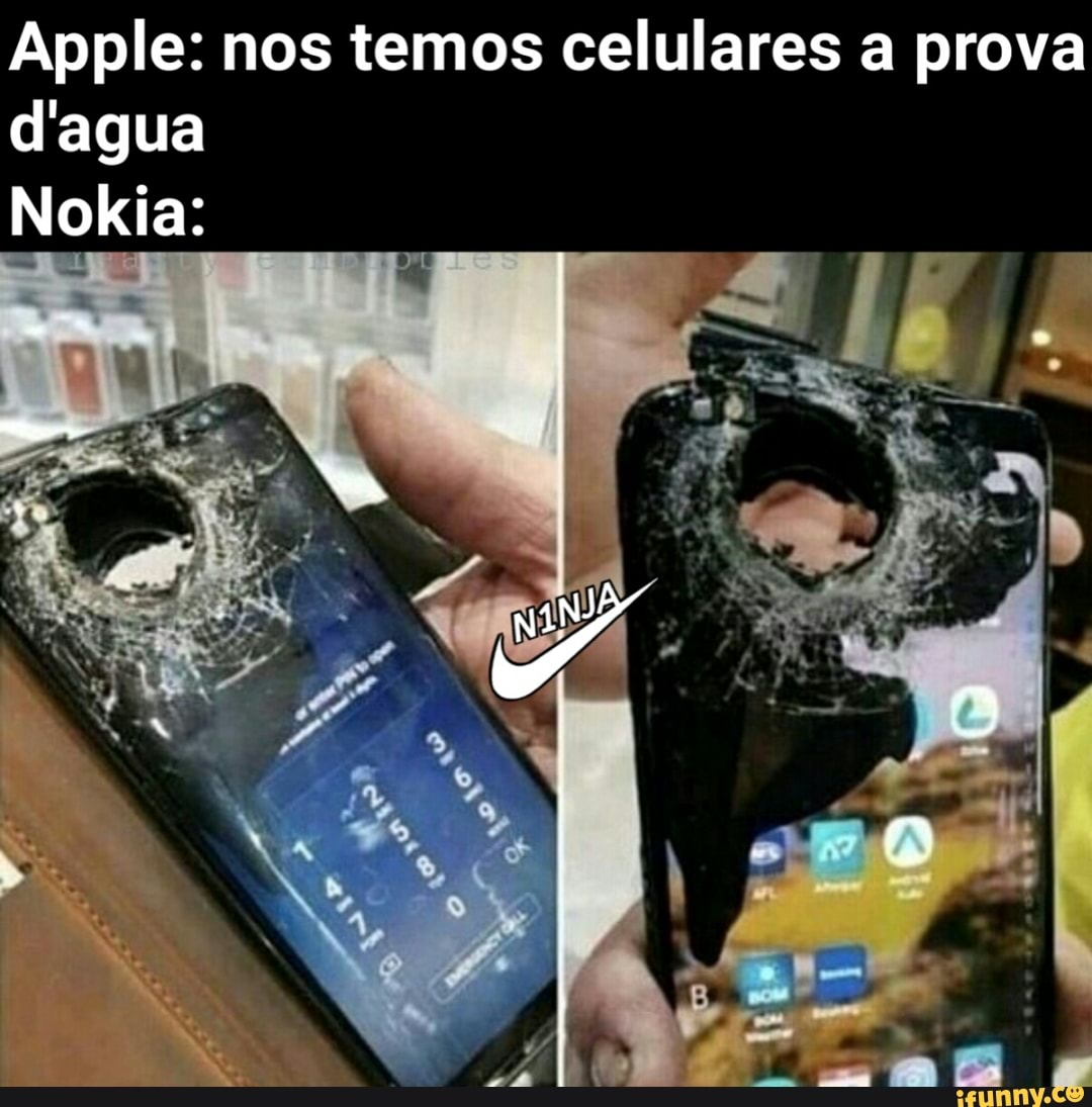 Apple: nos temos celulares a prova d'agua
Nokia:
