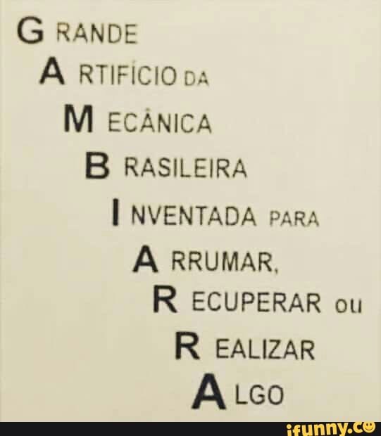G RANDE
A RTIFICIO ps
B RASILEIRA
I NVENTADA para
A RRUMAR,
R ECUPERAR ou
R EALIZAR
Aco