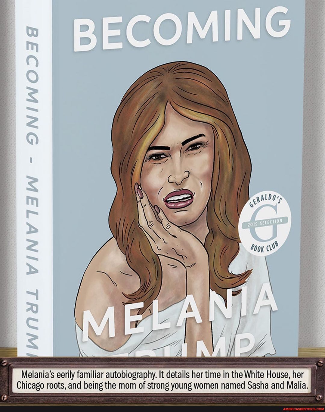 Melania's eerily familiar autobiography. It details her time in the White House, her
Chicago roots, and being the mom of strong young women named Sasha and Malia.