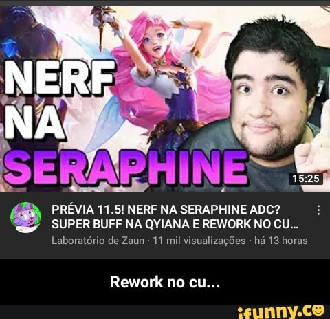 NER
PRÉVIA 11.5! NERF NA SERAPHINE ADC?
SUPER BUFF NA QYIANA E REWORK NO CU...
Laboratório de Zaun 11 mil visualizações - há 13 horas
Rework no cu... - Rework no cu...