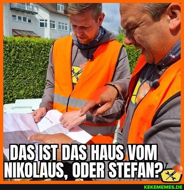 DASIST DAS HAUS VOM NIKOLAUS. ODER STEFAN?
