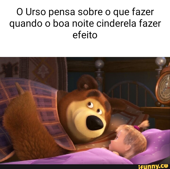 O Urso Pensa Sobre O Que Fazer Quando O Boa Noite Cinderela Fazer