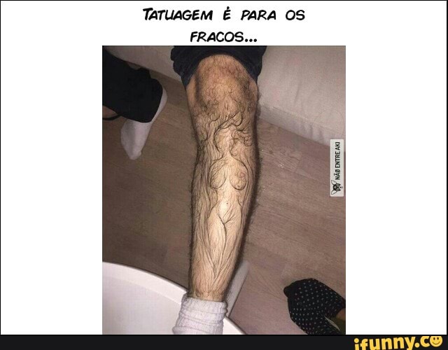 TATUAGEM É PARA OS