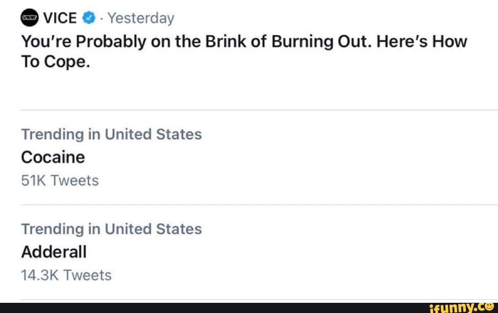  VICE Yesterday You're Probably on the Brink of Burning Out. Here's