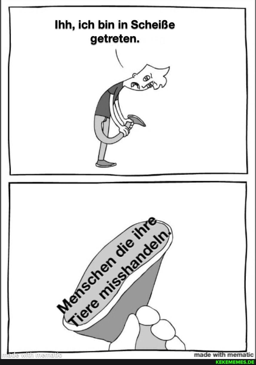 Ihh, ich bin in Scheiße getreten.
