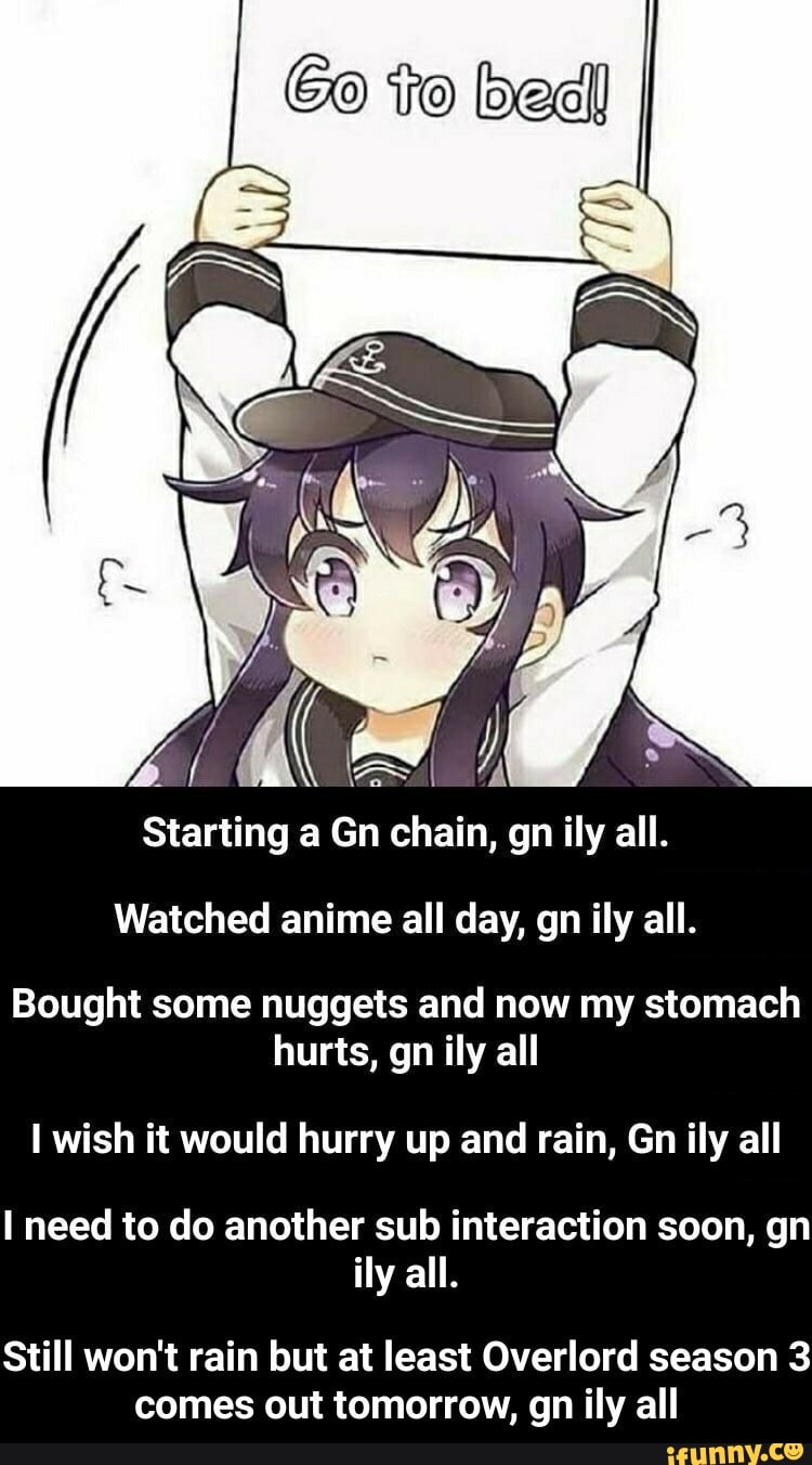 Starting A Gn Chain Gn Ily All Watched Anime All Day Gn Ily All Bought Some