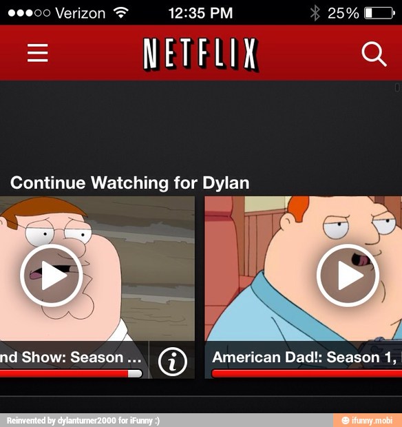 = NETFLIX Q
Continue Watching for Dylan
nd Show: Season American
Season 1,
Dad!: Season
1