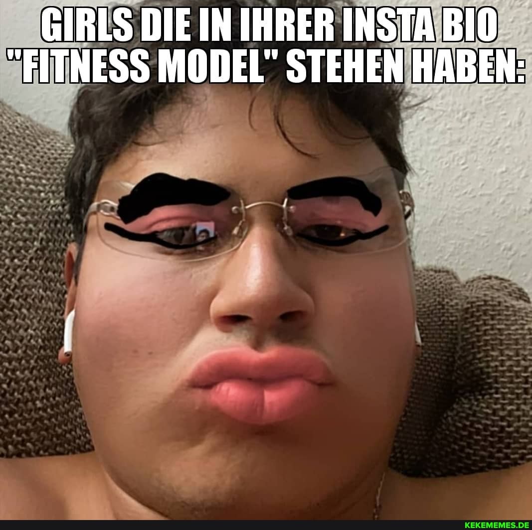 GIRLS DIE IN IHRER INSTA BIO
"FITNESS MODEL" STEHEN HABEN: