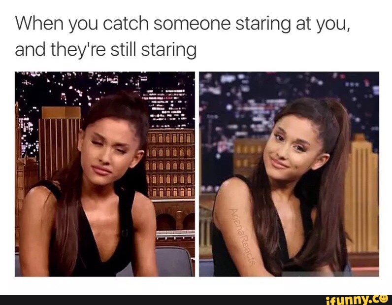 A when staring you at you catch man Meaning of