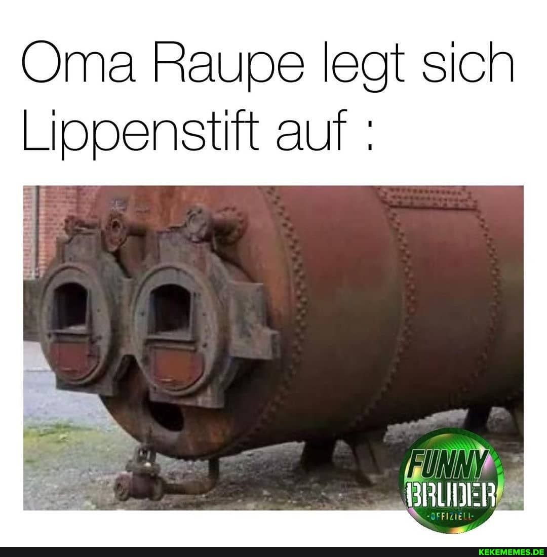 Oma Raupe legt sich
Lippenstift auf
