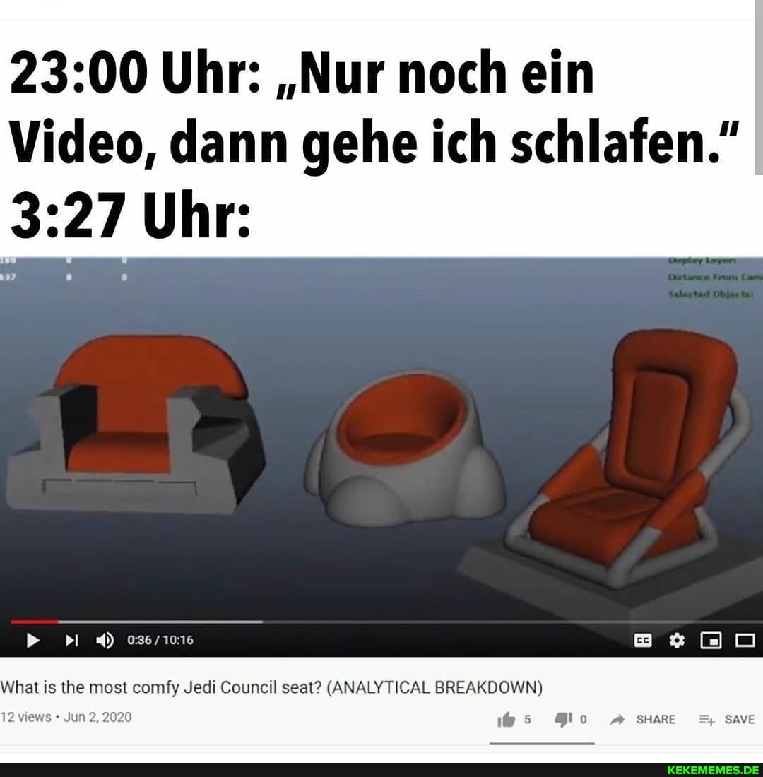 Uhr: ,,Nur noch ein
Video, dann gehe ich schlafen."
Uhr:
SBeGo
What is the most comfy Jedi Council seat? (ANALYTICAL BREAKDOWN)
12 views Jun 2, 2020 lo SHARE SAVE