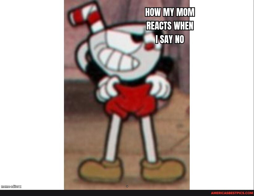 HOW MY MOM REACTS WHEN SAY HO