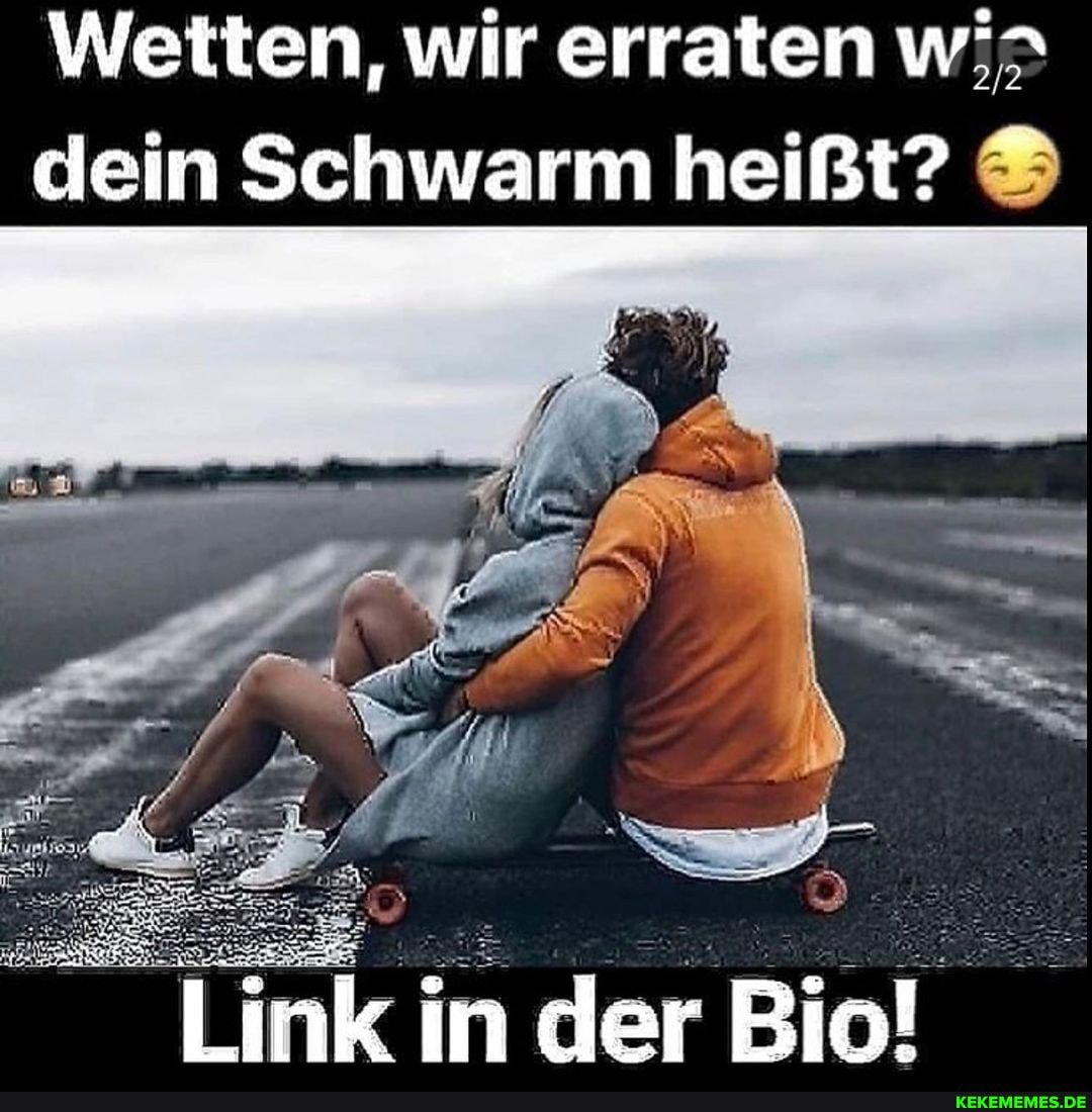 Weiten, wir erraten w;> dein Schwarm heißt?
"Link in der Bio!