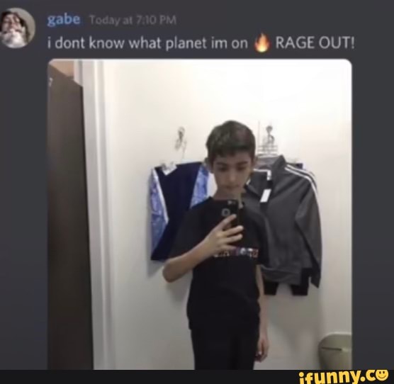 gabe
dont know what planet im on @ RAGE OUT!