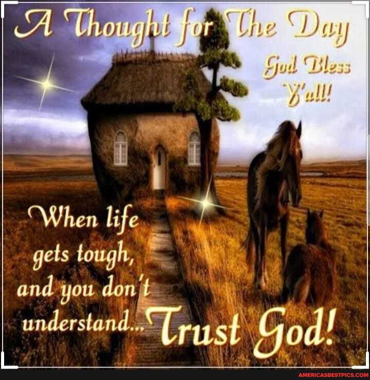 The
Bless
li
When life
gets tough,
you.
spderstand.