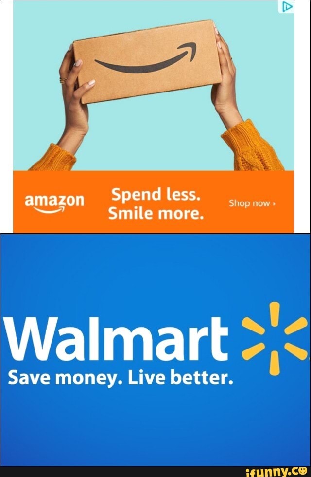Spend less. more. Shop now Smile more. Walmart ais Save money. Live  better. - iFunny