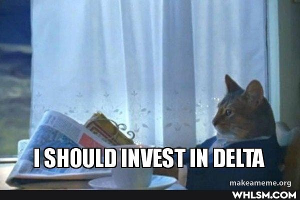 SHOULD INVEST IN DELTA