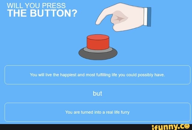 Wouldyoupressthebutton memes. Best Collection of funny ...