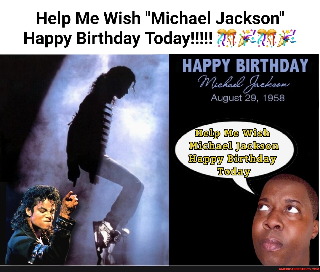 Help Me Wish “Michael Jackson” Happy Birthday HAPPY BIRTHDAY Weckade