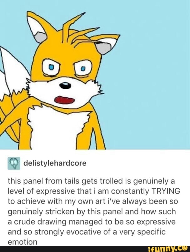 (.? delistylehardcore this panel from tails gets trolled is genuinely a lev...