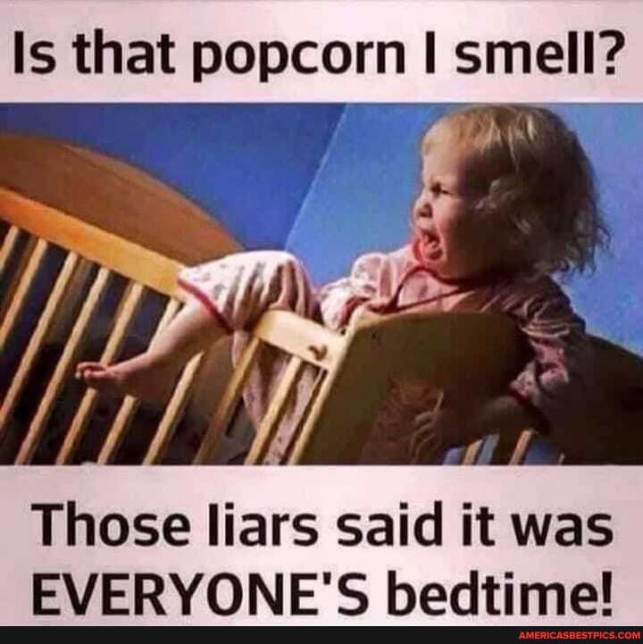 Is that popcorn I smell?
Those liars said it was yaad iraall