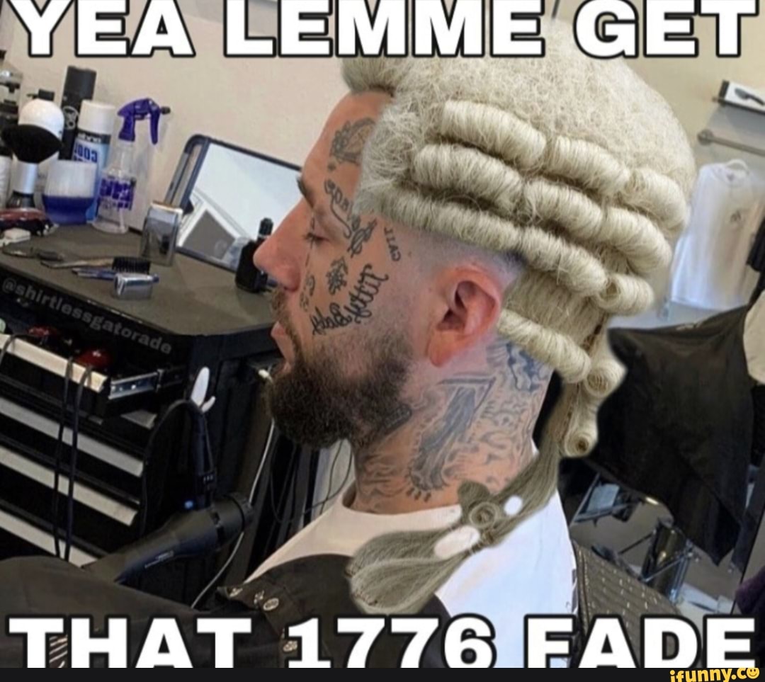 YEA LEMME GET
SS
THAT 1776 FADE