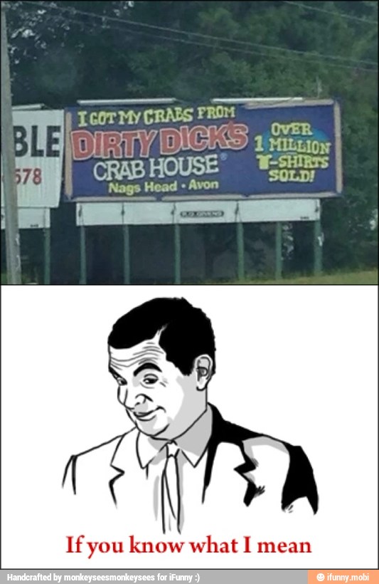 oa FROM
CRAB HOUSE Lad
I Nags Head Avon
If you know what I mean