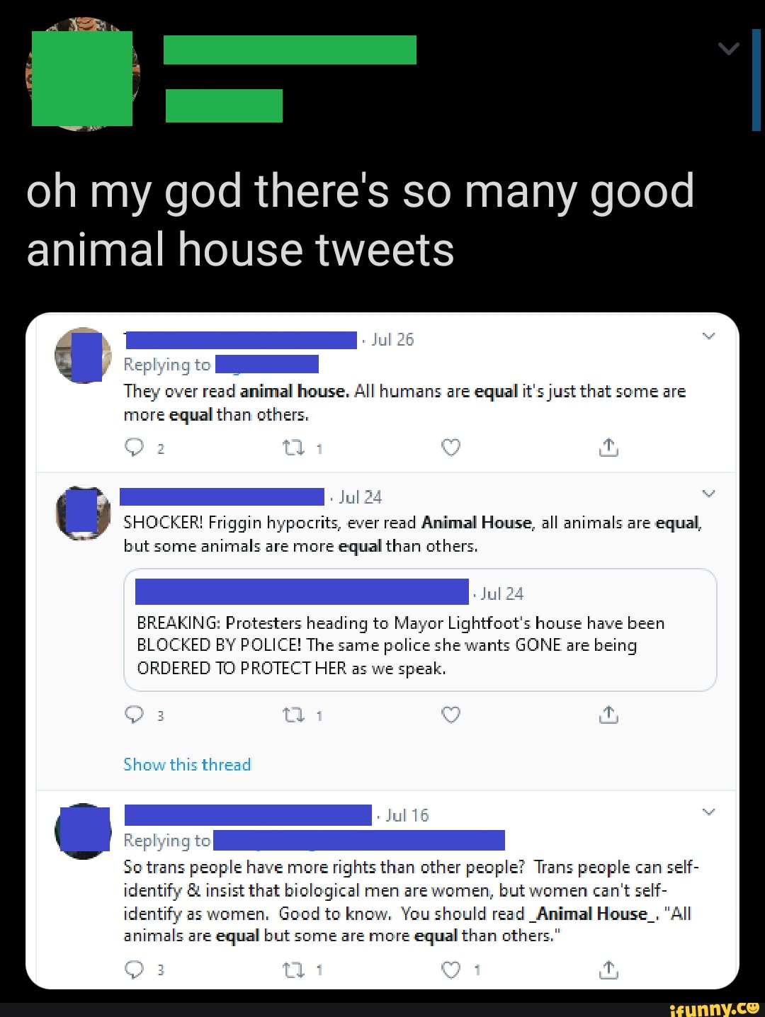 Oh my god there's so many good animal house tweets Jul 26 Replying to They  over
