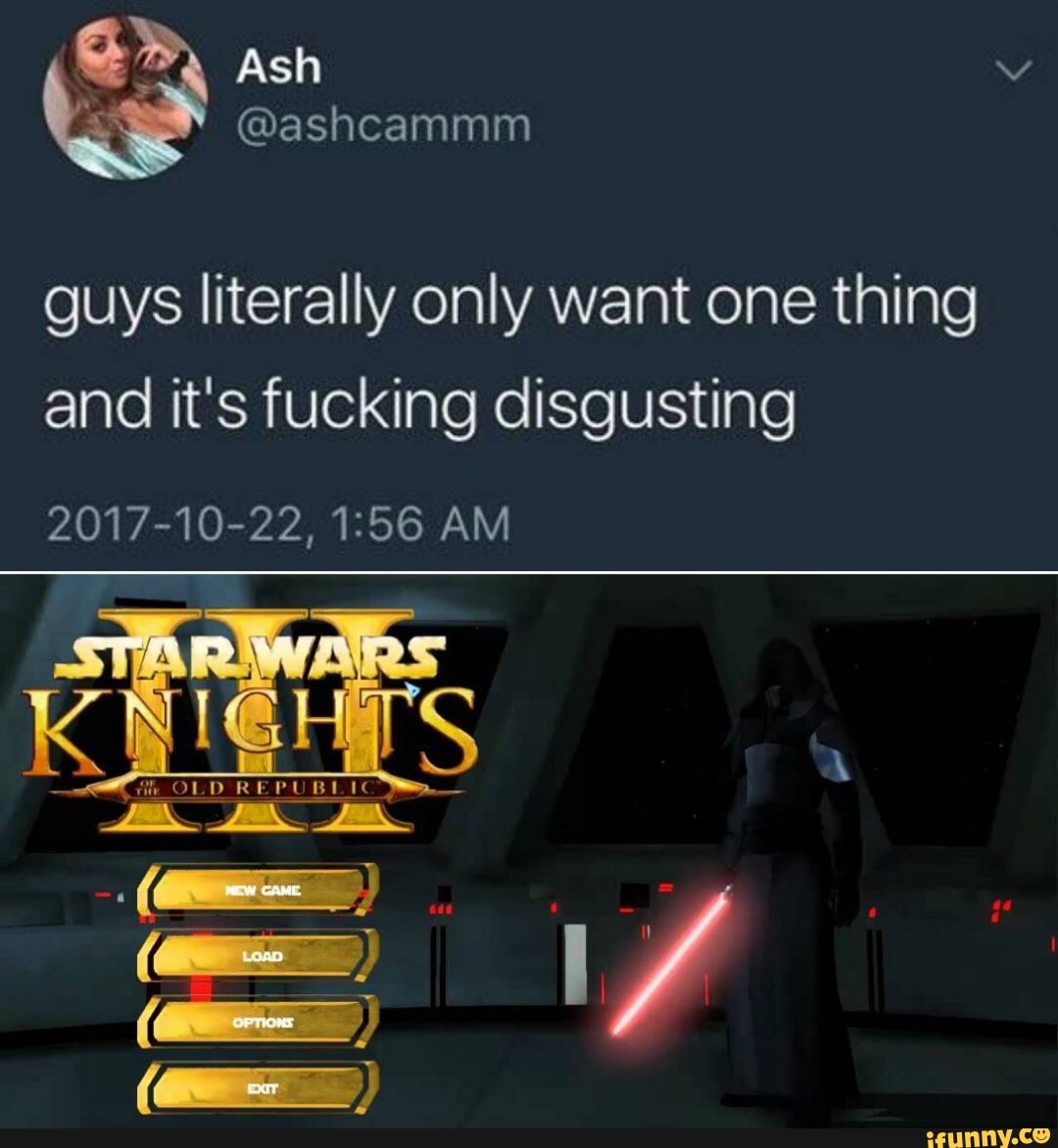 guys literally only want one thing and it's fucking disgusting
2017-10-22, AM
OD