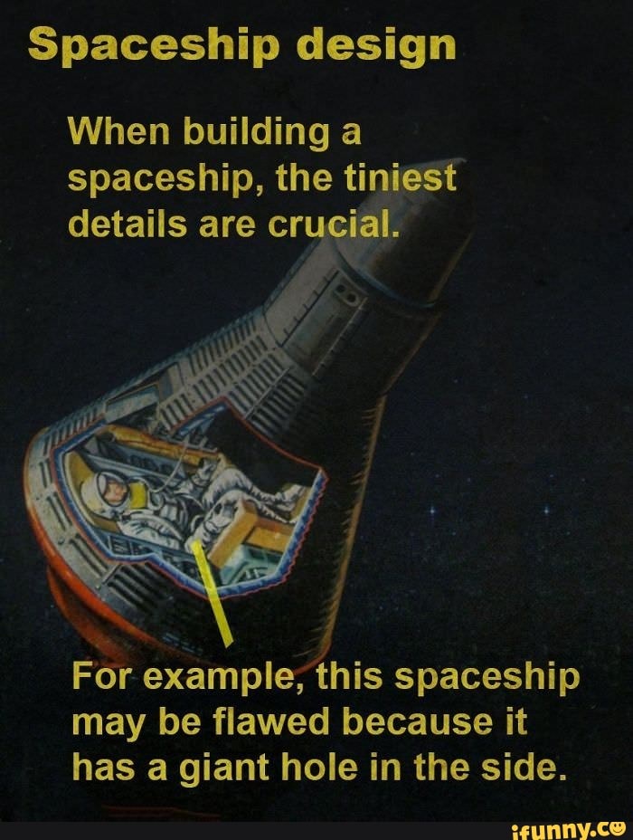 Spaceship design When building a spaceship, the tiniest details are