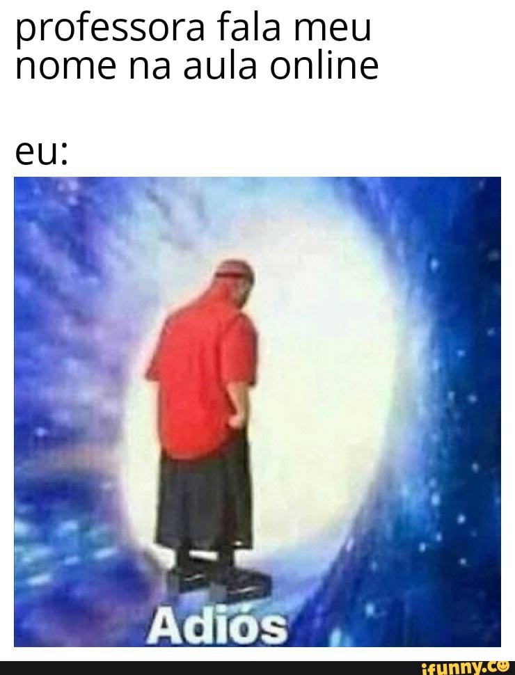 professora fala meu
nome na aula online