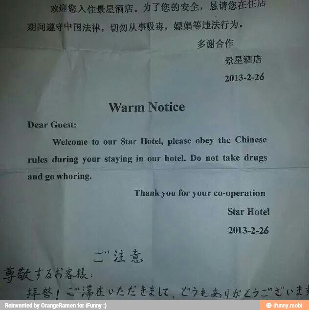 ir Guest:
Welcome to our Star Hotel, please obey the Chinese
rules during your staying drugs
Thank you for your co-operation
Star Hotel