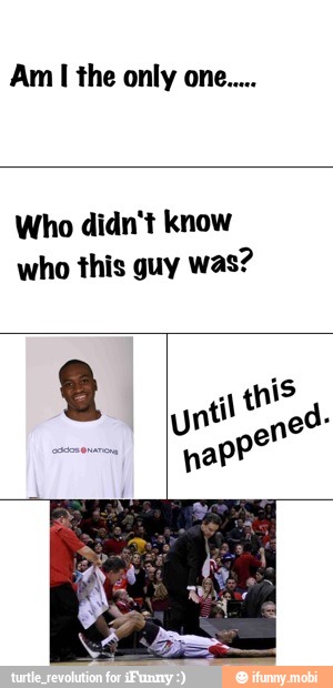 Who didn't know
who this guy was?