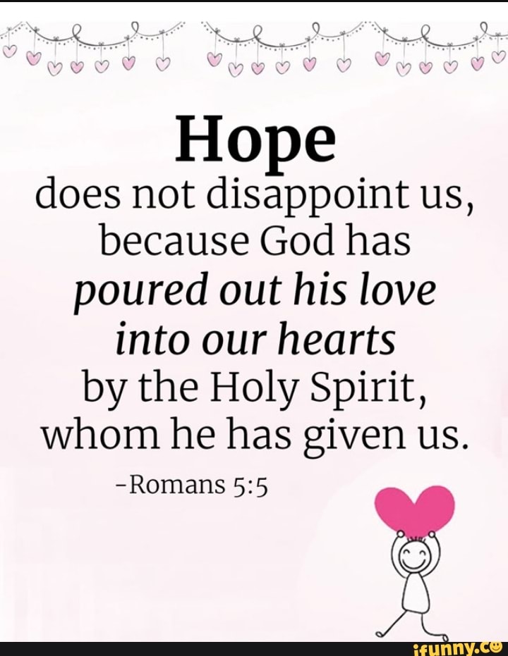 hope-does-not-disappoint-us-because-god-has-poured-out-his-love-into