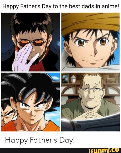 HAPPY FATHERS DAY TO BEST ANIME DADS  iFunny
