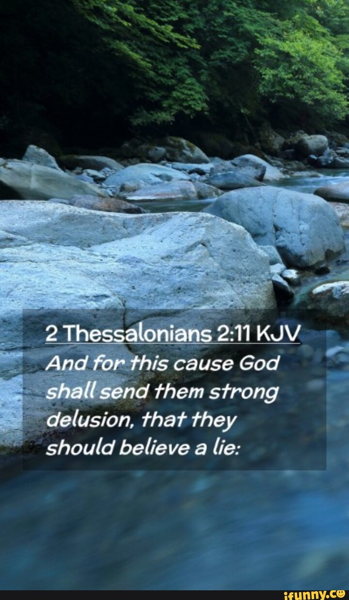 2 Thessalonians KJV And for this cause God shall send them strong ...