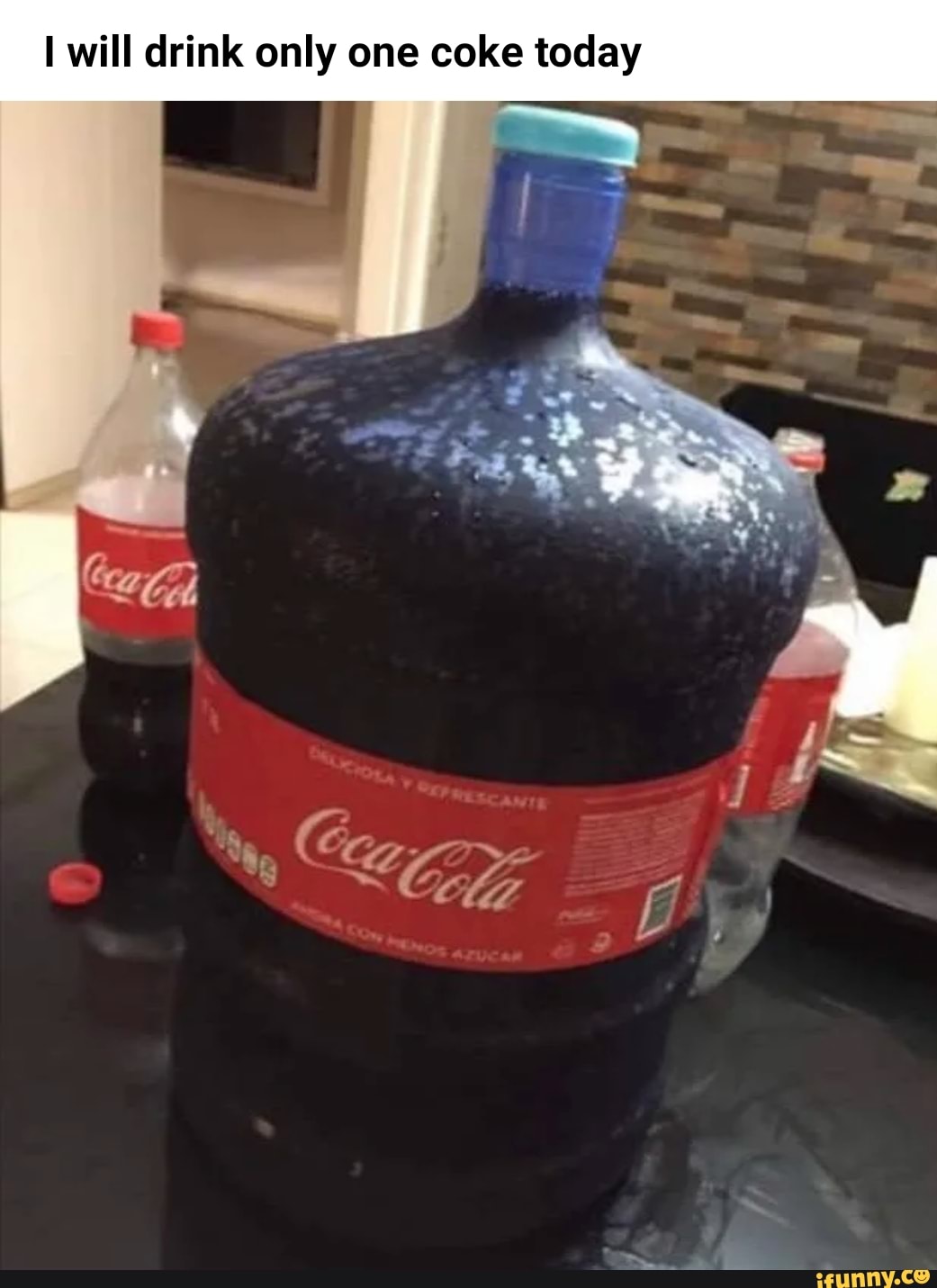 I will drink only one coke today - iFunny